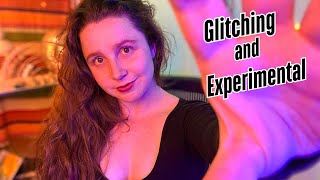 Glitching, Facial Expressions, Unintentional ASMR