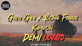 Guru Gee ft Richie Fanai & Kimochi _-_ DEMI LOVATO ( Lyrics Video )