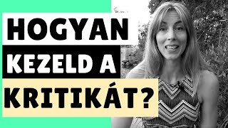 Hogyan kezeld a (negatív) KRITIKÁT?