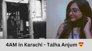 4AM in Karachi - Talha Anjum | Prod. Umair | Reaction by Anjali Chauhan |