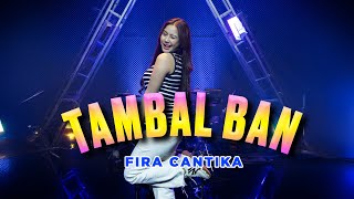 FIRA CANTIKA - TAMBAL BAN (OFFICIAL LIVE MUSIC COVER)