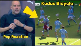 MOHAMMED KUDUS INSANE BICYCLE KICK THAT LEFT GUARDIOLA IN A SHOCK THAT EVEN COULD NOT DRINK WATER