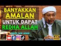 Syeikh Zaini Ahmad - BANYAKKAN AMALAN UNTUK DAPAT REDHA ALLAH