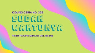 KC. 359  SUDAH WAKTUNYA