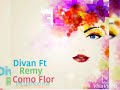 divan feat. remy como flores prod by golden music