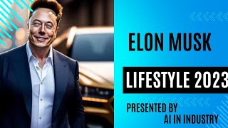 Elon Musk's Lifestyle 2023. Biography, House, Wife, Family, Cars, Income, Networth.#aiinindustry