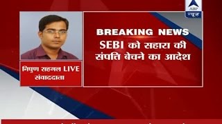 SC asks SEBI to sell Sahara properties to realise bail amount