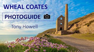 INCREDIBLE location! Wheal Coates, Cornwall Photo Guide