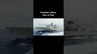 Canadian military now vs then