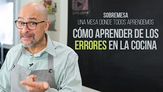 🔴 #Sobremesa: Cómo aprender de los errores en la cocina l Sumito Estévez