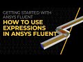 How to use Expressions in Ansys Fluent — Lesson 2