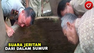 JELANG BUKA PUASA Tiba2 Warga Digemparkan Dengan Suara Jeritan Misterius Dari Dalam Sumur, Ternyata.