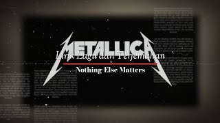 METALLICA - NOTHING ELSE MATTERS (lirik lagu dan terjemahan)