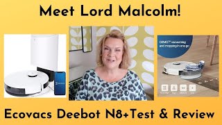 Meet Lord Malcolm: Ecovacs Deebot N8+ Robot Vacuum Test \u0026 Review