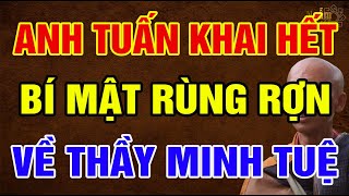 ANH TUẤN Bất Ngờ Công Khai BÍ MẬT Rùng Rợn Về THẦY MINH TUỆ | Ngẫm Sử Thi