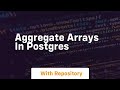 aggregate arrays in postgres