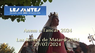 Anem a Tancar! - Les Santes de Mataró 2024 - 29/07/2024