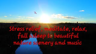 Stress relief, meditation, relaxation with amazing Nature scenery to fall asleep to.