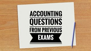 ACCOUNTING QUESTIONS  FROM PREVIOUS EXAMS ll Junior Clerk ll Part 2