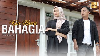 Andri Dharma - Kau Harus Bahagia (Official Music Video)