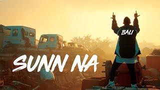 SUNN NA (Official Video) | BALI | RASLA | HINDI RAP | 2020