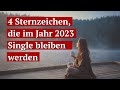 HOROSKOP 2023: 4 Sternzeichen, die das Jahr 2023 als Single beenden werden