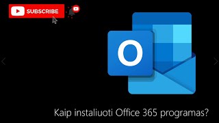 Kaip instaliuoti Office 365 programas?