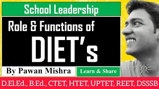 DIET | Role and Functions of DIETs | District Institute of Education \u0026 Training | B.Ed. | D.El.Ed.