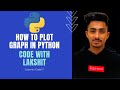 How to Plot 2D Graph in Python | Code with Lakshit