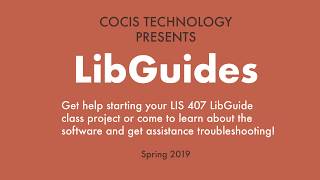 LibGuides - Spring 2019 Workshop Series
