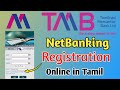 TMB Net Banking Registration Online in Tamil | Register for NetBanking in TMB in Mobile |TMM Tamilan