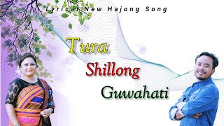 Tura Shillong Guwahati | Lyrical New Hajong Song | Tapas Hajong | Nandita Hajong | 2024