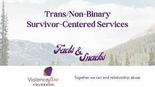 November 2021 Facts & Snacks: Trans/Non-Binary Survivor-Centered Services