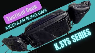 Tactical Geek K.SYS Series Modular Sling Bag Set up & LOADOUT