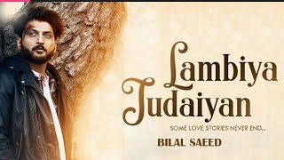 Lambiya Judaiya full Song | Bilal saeed |