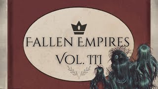 The Decline and Fall of Fallen Empires, Vol. III