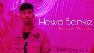Hawa Banke | Reprise Version | New Lyrics | Sameer | Darshan Raval | Indie Music Label | MKS