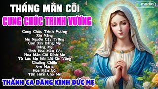 Thánh Ca Về Mẹ Maria Hay Nhất 🎵 CUNG CHÚC TRINH VƯƠNG - Thánh Ca Công Giáo Chọn Loc Siêu Hay