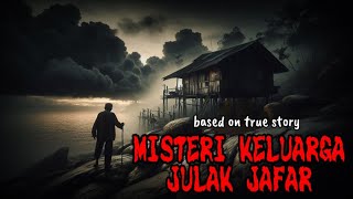 Misteri Keluarga Julak Jafar