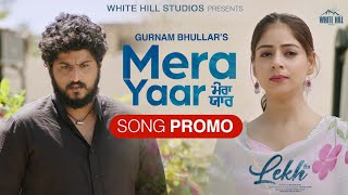 Mera Yaar (Song Promo) LEKH | Gurnam | Tania | B Praak | Jaani | Jagdeep Sidhu