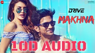 Makhna | 10D Songs | Drive |Jacqueline F | 8D Audio | Bass Boosted 10D Song