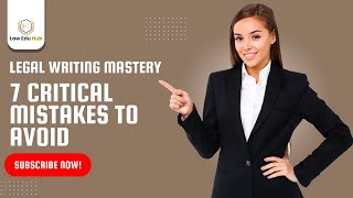Top Lawyer Reveals 7 Deadly Mistakes to Avoid | legal writing mistakes
