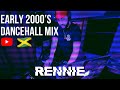 Early 2000's Dancehall Mix (DJ Rennie) (35 Mins)