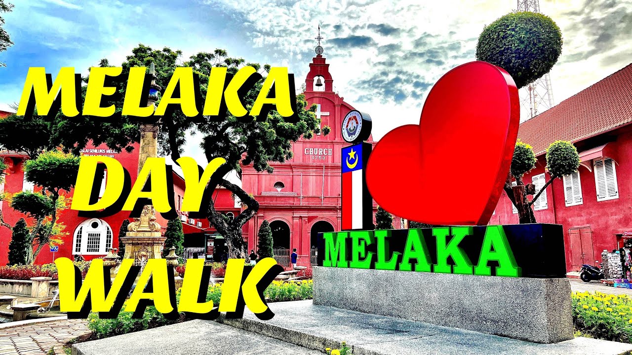 Melaka Day Walk Youtube