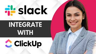 How to Integrate Slack with ClickUp | Step-by-Step Guide 2026