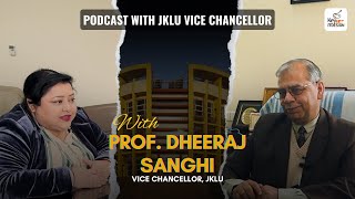 Podcast with JKLU University Vice Chancellor Prof. Dheeraj Sanghi with Key Art N Design