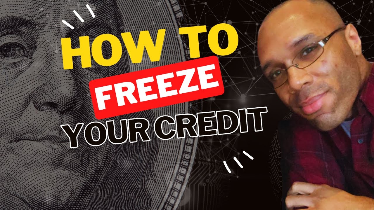 How To Freeze Your Credit: The Ultimate Step-By-Step Guide - YouTube