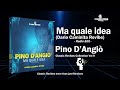 Pino D'Angiò - Ma quale idea (Dario Caminita Revibe) [Radio Edit] 3'17