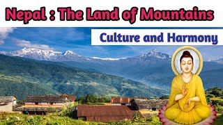 NEPAL : The Land of Mountains, Culture, and Harmony.....