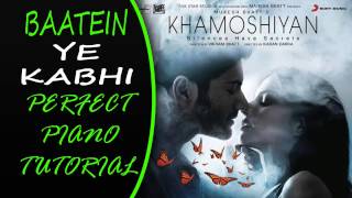 Baatein Ye Kabhi Na perfect piano tutorial ( Khamoshiyan )